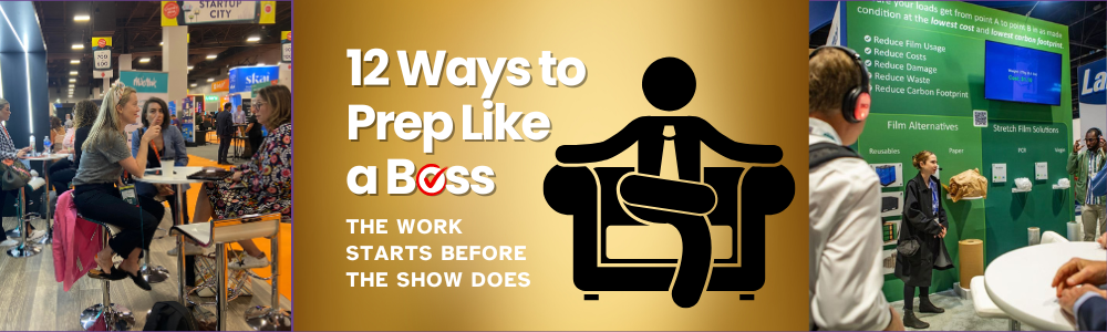 12 Ways to Trade Show Prep Like a Boss